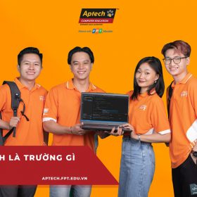 Aptech là trường gì? Bằng Aptech có giá trị không? Có nên học Aptech không?