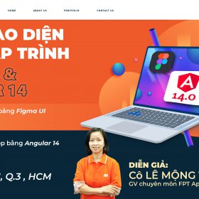 Workshop “Tút” giao diện – “Xoã” lập trình với Figma & Angular 14 – Bí quyết giữ chân người dùng trên web/app