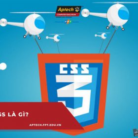 CSS là gì? Những điều cần biết về ngôn ngữ CSS 