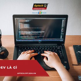 Dev là gì? Làm Dev là gì? Tổng hợp những thông tin quan trọng liên quan tới nghề Developer