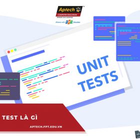 Unit test là gì? Tại sao phải sử dụng Unit test và cách sử dụng trong lập trình
