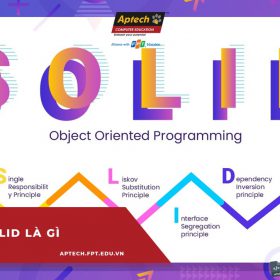 Solid là gì? Nguyên lý cơ bản để áp dụng solid trong lập trình