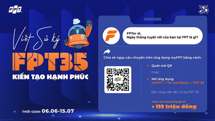 Cùng Sử ký FPT viết câu chuyện 35 năm.