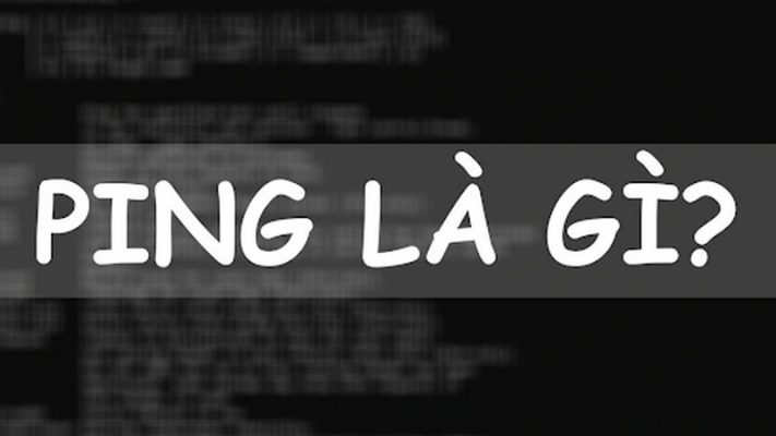 Ping là gì?