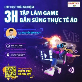 Lớp học trải nghiệm: 3H TẬP LÀM GAME BẮN SÚNG THỰC TẾ ẢO