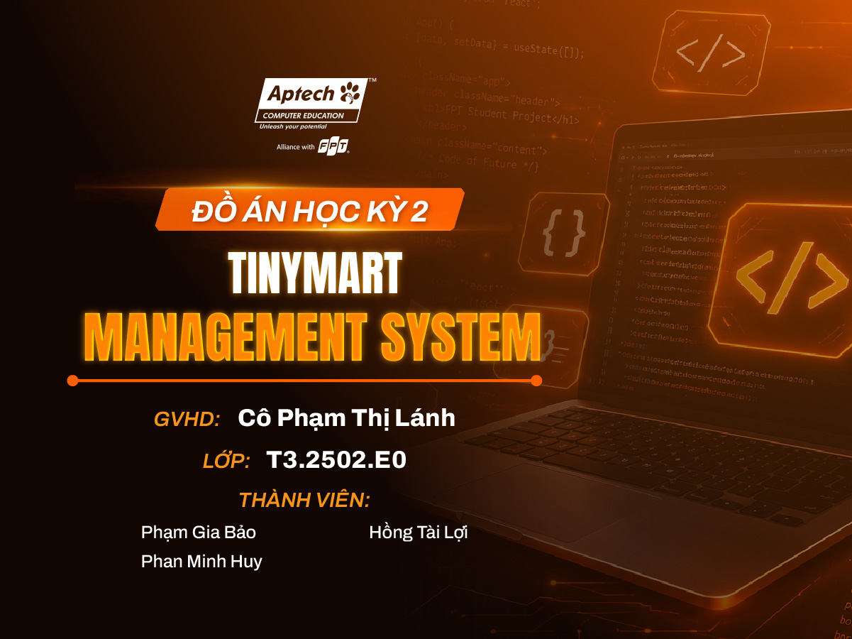 TinyMart Management System – Đồ án học kỳ 2 tiêu biểu của sinh viên FPT Aptech
