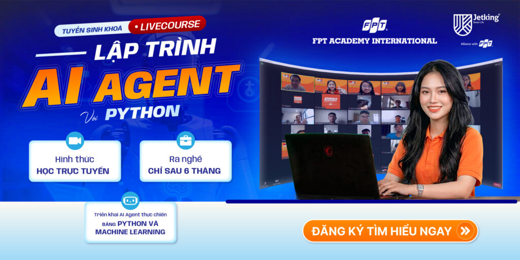 Khoá học Live Course “Lập trình AI Agent với Python” Online 6 tháng