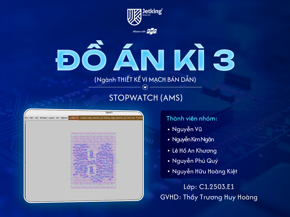 Đồ án SEM 3: Stopwatch (AMS) ngành Thiết kế vi mạch bán dẫn - FPT Jetking