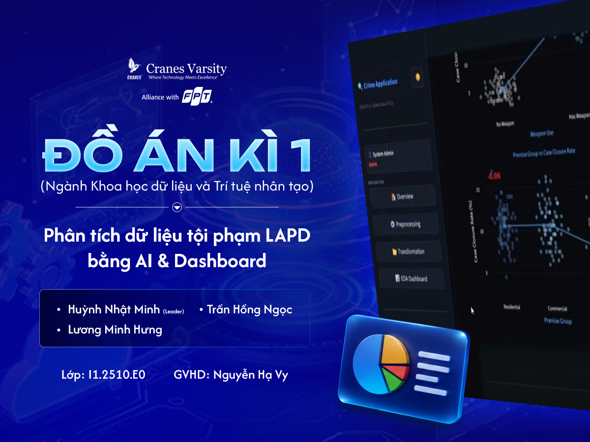 Phân tích dữ liệu tội phạm LAPD bằng AI & Dashboard – Đồ án sinh viên FPT Cranes