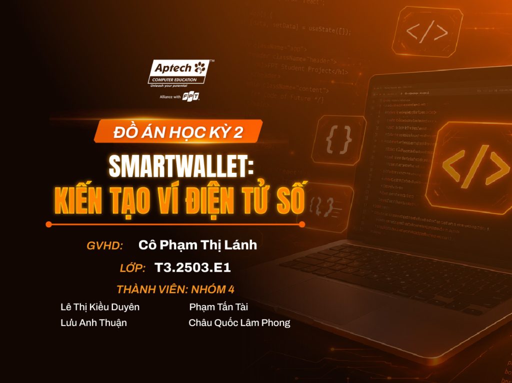 SmartWallet: Đồ án ví điện tử học kỳ 2 của sinh viên FPT Aptech