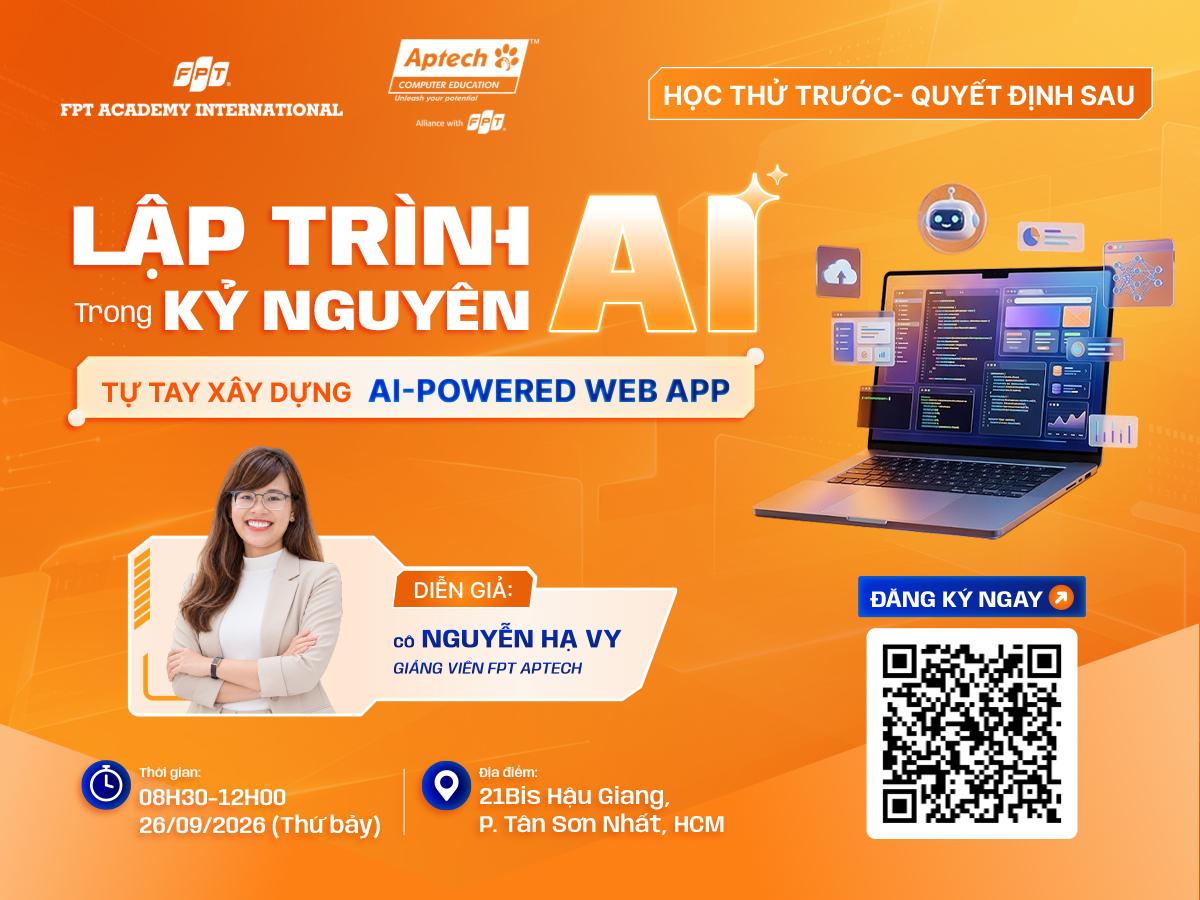 [LỚP HỌC THỬ] LẬP TRÌNH TRONG KỶ NGUYÊN AI: TỰ TAY XÂY DỰNG AI-POWERED WEB APP