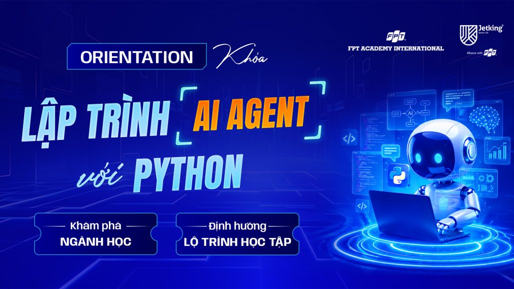 FPT Jetking chào đón lớp AI Agent online 6 tháng: Khởi đầu hành trình chinh phục công nghệ AI thế hệ mới
