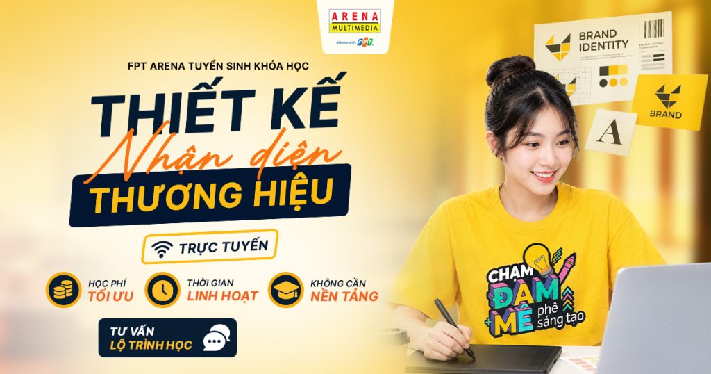 Khóa học Thiết kế Bộ nhận diện Thương hiệu trực tuyến tại FPT Arena Multimedia: Lộ trình 6 tháng