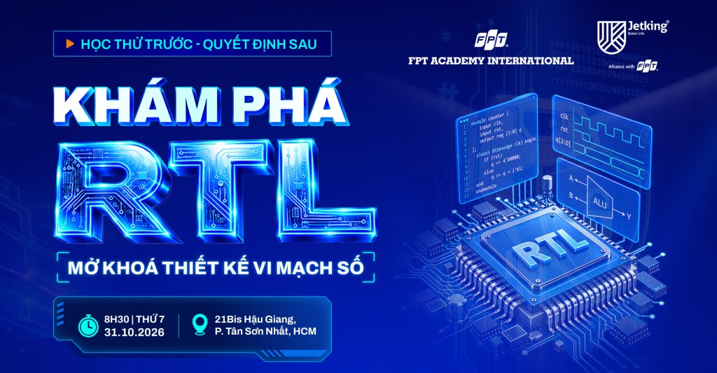 Web_Lớp học thử thiết kế vi mạch số: Khám phá RTL cùng FPT Jetking